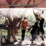 Better Dreams by The Kennedys