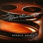 An Affair to Remember: Romantic Movie Songs of the 1950&#039;s by Beegie Adair