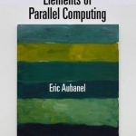 Elements of Parallel Computing