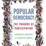 Popular Democracy: The Paradox of Participation