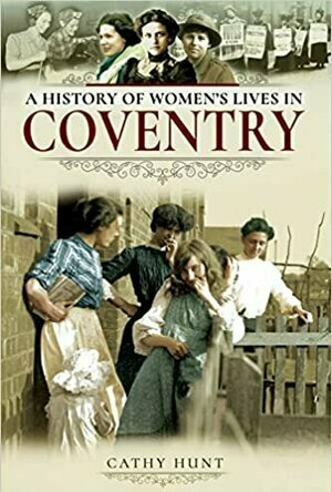 A History of Women&#039;s Lives in Coventry