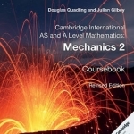 Cambridge International AS and A Level Mathematics: Mechanics 2 Coursebook