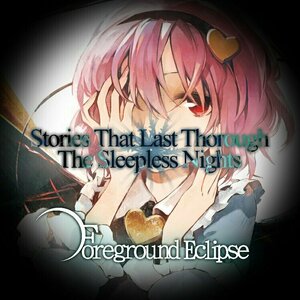 Stories That Last Through The Sleepless Nights by Foreground Eclipse