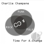 Time for a Change by Charlie Champene