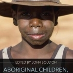 Aboriginal Children, History and Health: Beyond Social Determinants