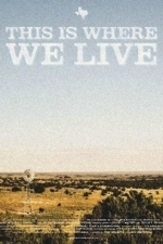 This Is Where We Live (2013)