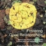 Fostering Good Relationships: Partnership Work in Therapy with Looked After and Adopted Children