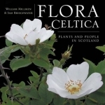 Flora Celtica: Plants and People in Scotland