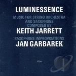 Luminessence: Music for String Orchestra and Saxophone by Jan Garbarek / Keith Jarrett