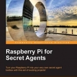 Raspberry Pi for Secret Agents