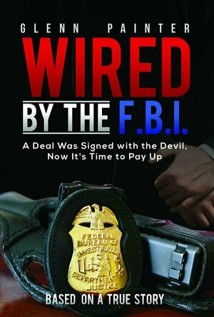 A Deal Was Signed with the Devil, Now It&#039;s Time to Pay Up (Wired by the FBI)