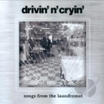 Songs from the Laundromat by Drivin N&#039; Cryin