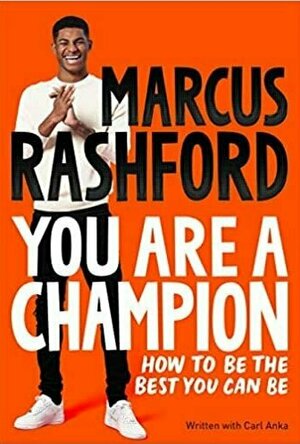 You Are a Champion: How to Be the Best You Can Be