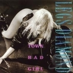 Town Bad Girl by Legs Diamond