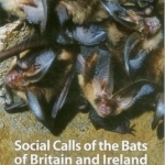 Social Calls of the Bats of Britain and Ireland