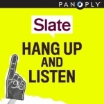 Slate&#039;s Hang Up and Listen