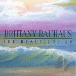 Beautiful EP by Brittany Bauhaus