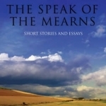 The Speak of the Mearns: Short Stories and Essays