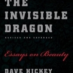 The Invisible Dragon: Essays on Beauty