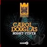 Night Fever by Carol Douglas