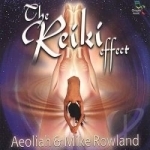 Reiki Effect, Vol. 1 by Aeoliah / Mike Rowland