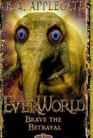 Brave the Betrayal (Everworld #8) 