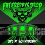 Live at Roundhouse London by Fat Freddy&#039;s Drop