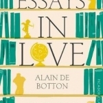 Essays In Love: Picador Classic
