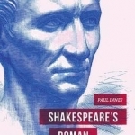 Shakespeare&#039;s Roman Plays