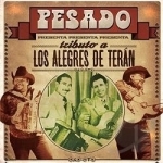 Tributo a Los Alegres de Teran by Pesado