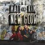 New Glow by Matt and Kim