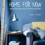 Home for Now: Making Your Rented Space or First House Beautiful