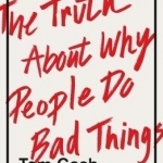 Criminal: The Truth About Why People Do Bad Things