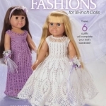 Special Occasion Fashions for 18-Inch Dolls