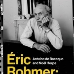 Eric Rohmer: A Biography