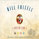 Sign of Life: Music for 858 Quartet by 858 Quartet / Bill Frisell