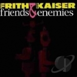 Friends &amp; Enemies by Fred Frith / Henry Kaiser