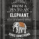 Anything from a Pin to an Elephant: Tales of Norfolk Retail