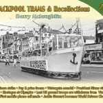 Blackpool Trams &amp; Recollections 1972: Part 1