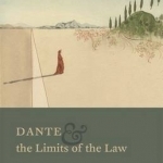 Dante and the Limits of the Law