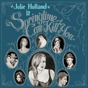 Springtime Can Kill You by Jolie Holland