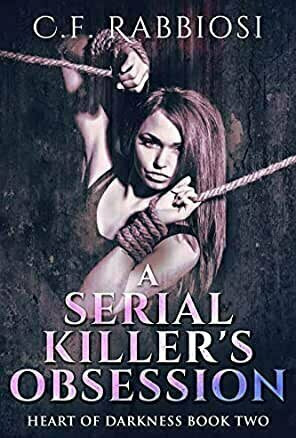 A Serial Killers Obsession ( Heart of Darkness book 2)