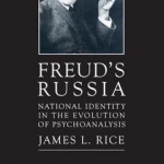 Freuds Russia: National Identity in the Evolution of Psychoanalysis
