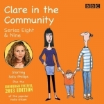Clare in the Community: Series 8 &amp; 9 Plus the 2013 Edinburgh Festival Special