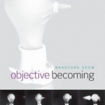 Objective Becoming