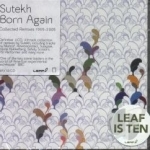 Born Again: Collected Remixes 1995 - 2005, Vol. 1 by Sutekh