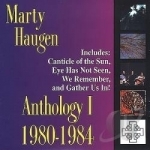 Anthology, Vol. 1: 1980 - 1984 by Marty Haugen