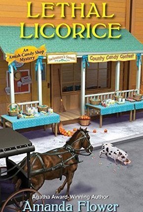 Lethal Licorice (Amish Candy Shop Mystery, #2)