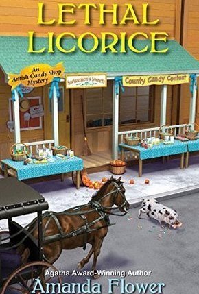 Lethal Licorice (Amish Candy Shop Mystery, #2)