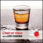 A Shot of Torah with Levi Cooper